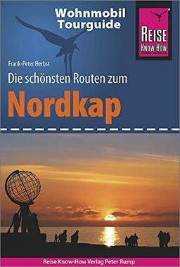 Reise Know-How Wohnmobil-Tourguide Nordkap - Die schönsten Routen durch Norwegen, Schweden und Finnland -