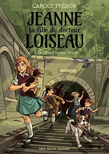 Jeanne, la fille du docteur Loiseau. Vol. 3. Le chien d'Agatha Christie