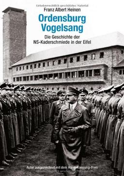 Ordensburg Vogelsang: Die Geschichte der NS-Kaderschmiede in der Eifel (ausgezeichnet mit dem Horst-Konejung-Preis!)