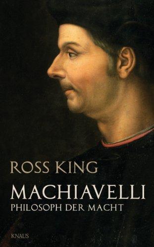 Machiavelli: Philosoph der Macht