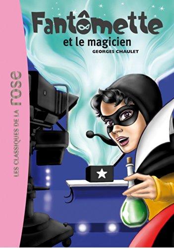 Fantômette. Vol. 52. Fantômette et le magicien