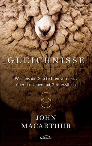 Gleichnisse: Was uns die Geschichten von Jesus über das Leben mit Gott erzählen.