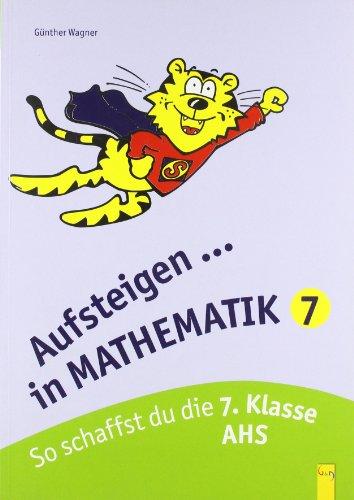 Aufsteigen Mathematik 7: So schaffst du die 7. Klasse AHS