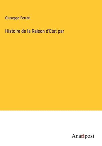 Histoire de la Raison d'Etat par