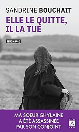 Elle le quitte, il la tue : témoignage