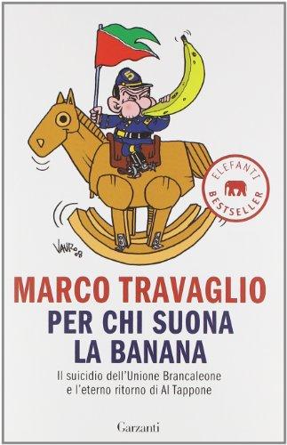 Per chi suona la banana. Il suicidio dell'Unione Brancaleone e l'eterno ritorno di Al Tappone