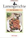 Lammgerichte für Genießer. 219 Rezepte