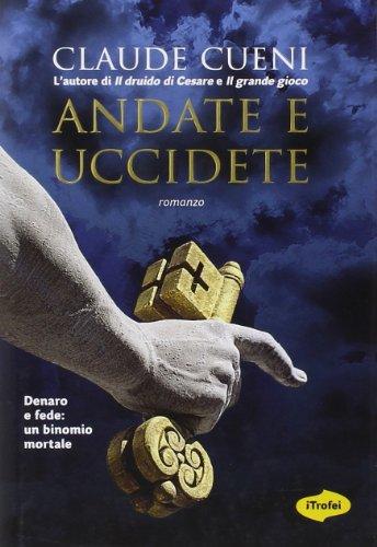 Andate e uccidete