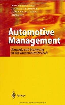 Automotive Management: Strategie und Marketing in der Automobilwirtschaft