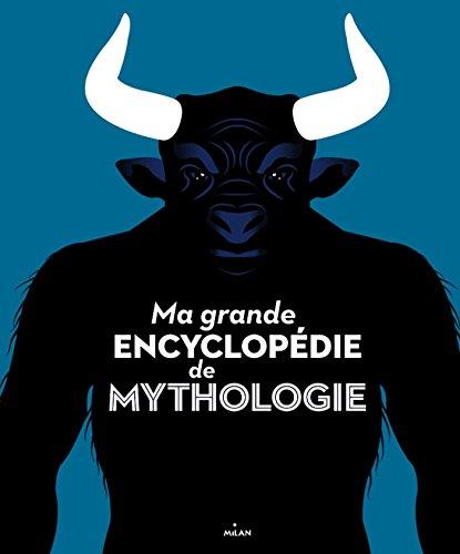 Ma grande encyclopédie de mythologie