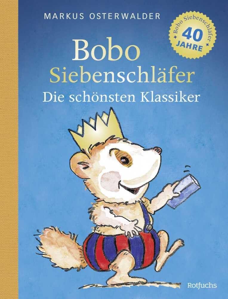 Bobo Siebenschläfer: Die schönsten Klassiker: Die schönsten Bobo-Vorlesegeschichten für Kinder ab 2 | Mit Poster fürs Kinderzimmer (Bobo Siebenschläfer: Abenteuer zum Vorlesen ab 2 Jahre, Band 5)