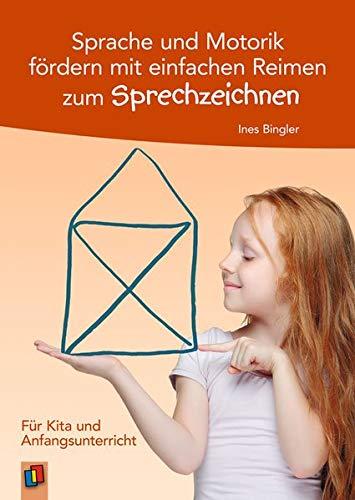 Sprache und Motorik fördern mit einfachen Reimen zum Sprechzeichnen: Für Kita und Anfangsunterricht