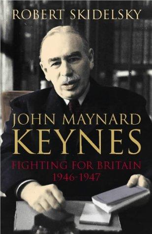 John Maynard Keynes: Fighting for Britain, 1937-1946 v.3 (Keynesian studies)