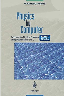 Physics by Computer: Programming Physical Problems Using Mathematica® and C