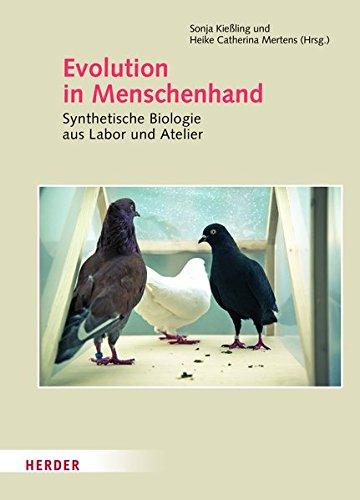 Evolution in Menschenhand: Synthetische Biologie aus Labor und Atelier