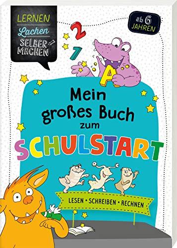 Mein großes Buch zum Schulstart: Lesen Schreiben Rechnen