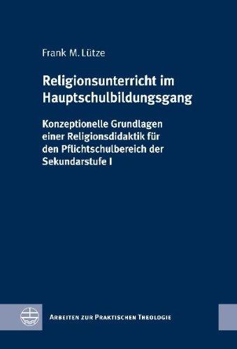 Religionsunterricht im Hauptschulbildungsgang. Konzeptionelle Grundlagen einer Religionsdidaktik für den Pflichtschulbereich der Sekundarstufe I