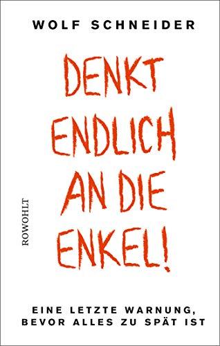 Denkt endlich an die Enkel!: Eine letzte Warnung, bevor alles zu spät ist