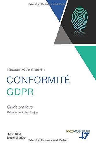 Réussir votre mise en conformité GDPR: Guide pratique