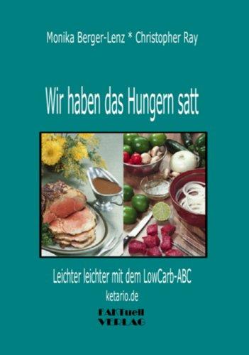 Wir haben das Hungern satt: Leichter leichter mit dem LowCarb-ABC