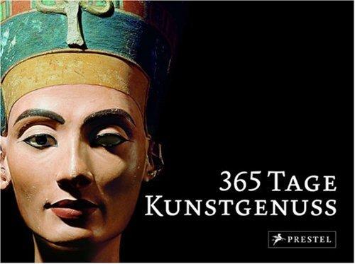 365 Tage Kunstgenuss: Meisterwerke der Staatlichen Museen zu Berlin