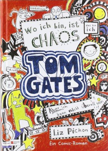 Tom Gates, Band 01: Wo ich bin, ist Chaos - aber ich kann nicht überall sein