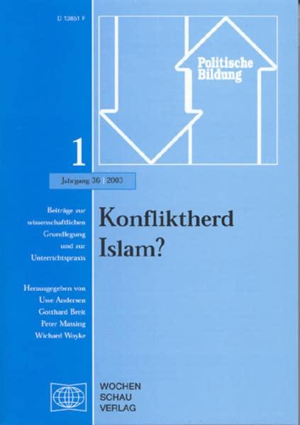 Konfliktherd Islam? ((ALT) Politische Bildung: Beiträge zur wissenschaftlichen Grundlegung und zur Unterrichtspraxis)