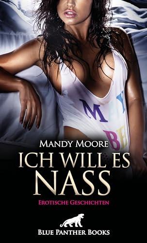 Ich will es nass | 9 geile erotische Geschichten: Geil nach Schlägen ...