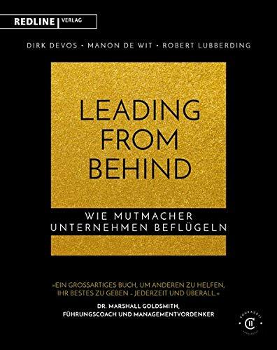 Leading from Behind: Wie Mutmacher Unternehmen beflügeln