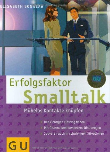 Erfolgsfaktor Smalltalk: Mühelos Kontakte knüpfen