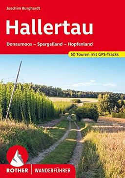 Hallertau: Donaumoos – Spargelland – Hopfenland. 50 Touren. Mit GPS-Tracks (Rother Wanderführer)