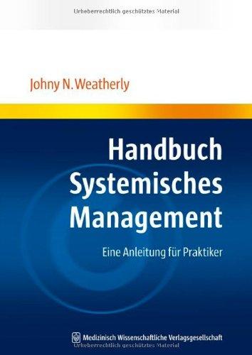 Handbuch Systemisches Management: Eine Anleitung für Praktiker