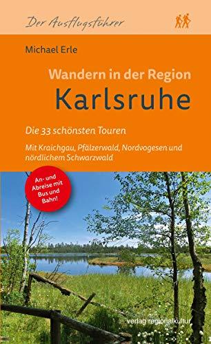 Wandern in der Region Karlsruhe: Die 33 schönsten Touren