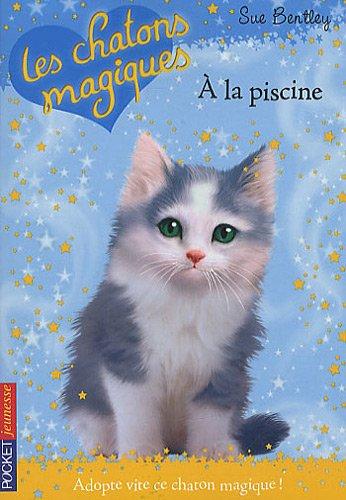 Les chatons magiques. Vol. 14. A la piscine