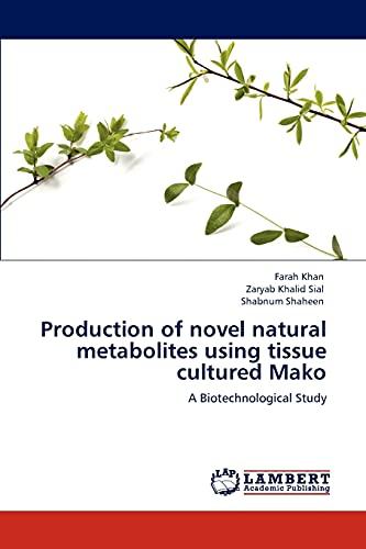 Production of novel natural metabolites using tissue cultured Mako: A Biotechnological Study