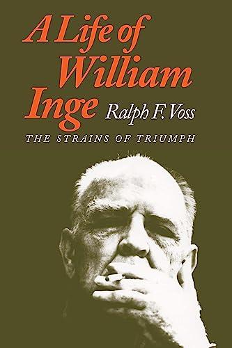 A Life of William Inge: The Strains of Triumph