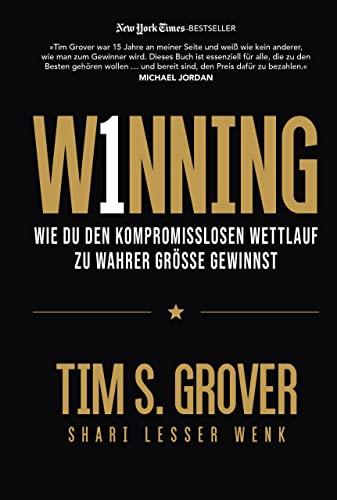 WINNING: Wie du den kompromisslosen Wettlauf zu wahrer Größe gewinnst