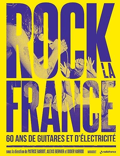 Rock la France : 60 ans de guitares et d'électricité