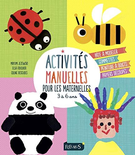 Activités manuelles pour les maternelles : 3 à 6 ans