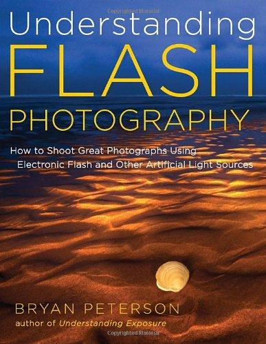 Understanding Flash Photography: How to Shoot Great Photographs Using Electronic Flash