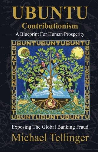 UBUNTU Contributionism - A Blueprint For Human Prosperity: Exposing the global banking fraud