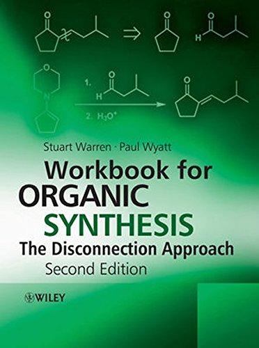 Workbook for Organic Synthesis: The Disconnection Approach, 2nd Edition