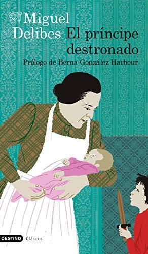 El príncipe destronado: Prólogo de Berna González Harbour (Destino Clásicos)