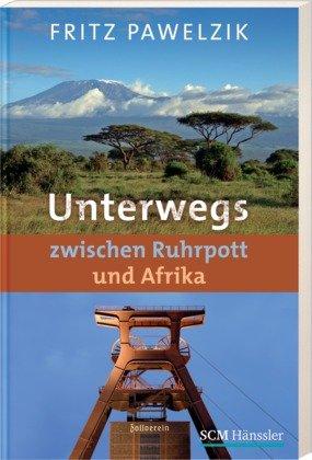 Unterwegs zwischen Ruhrpott und Afrika