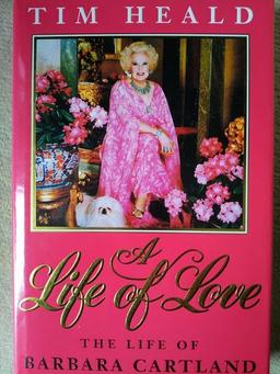 A Life of Love: Barbara Cartland