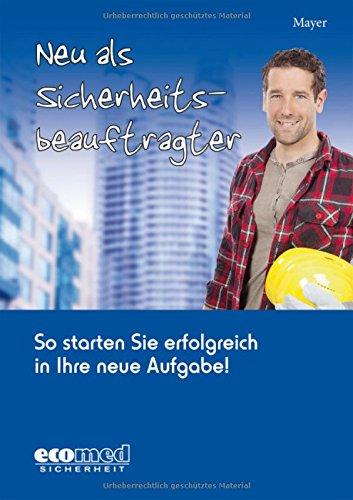 Neu als Sicherheitsbeauftragter: So starten Sie erfolgreich in Ihre neue Aufgabe!