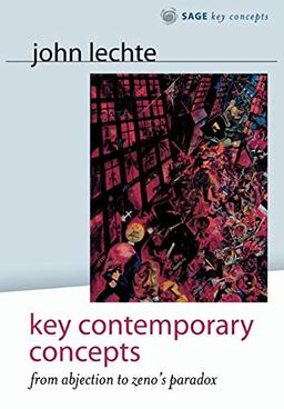 Key Contemporary Concepts: From Abjection to Zeno's Paradox: From Abjection to Zeno′s Paradox (Sage Key Concepts)