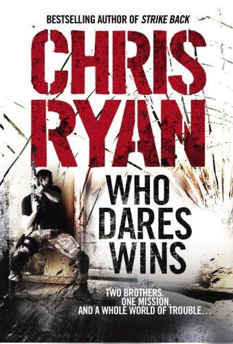 Who Dares Wins: Two Brothers. One Mission. And a Whole World of Trouble...