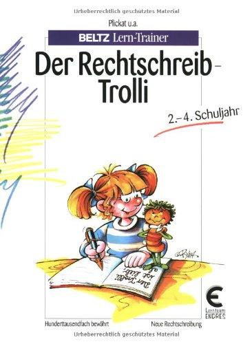 Der Rechtschreib-Trolli: Ein Übungsprogramm, mit dem Kinder ihre Rechtschreibprobleme selbst lösen können (Beltz Lern-Trainer)