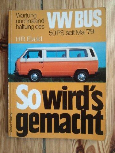 So wird's gemacht, VW Bus 50 PS bis Mai '79. Wartung und Instandhaltung.